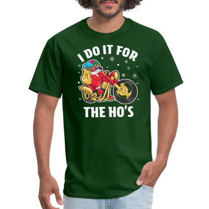 Christmas Biker Santa Riding Motorcycle I Do It For The Ho's T-Shirt - forest green