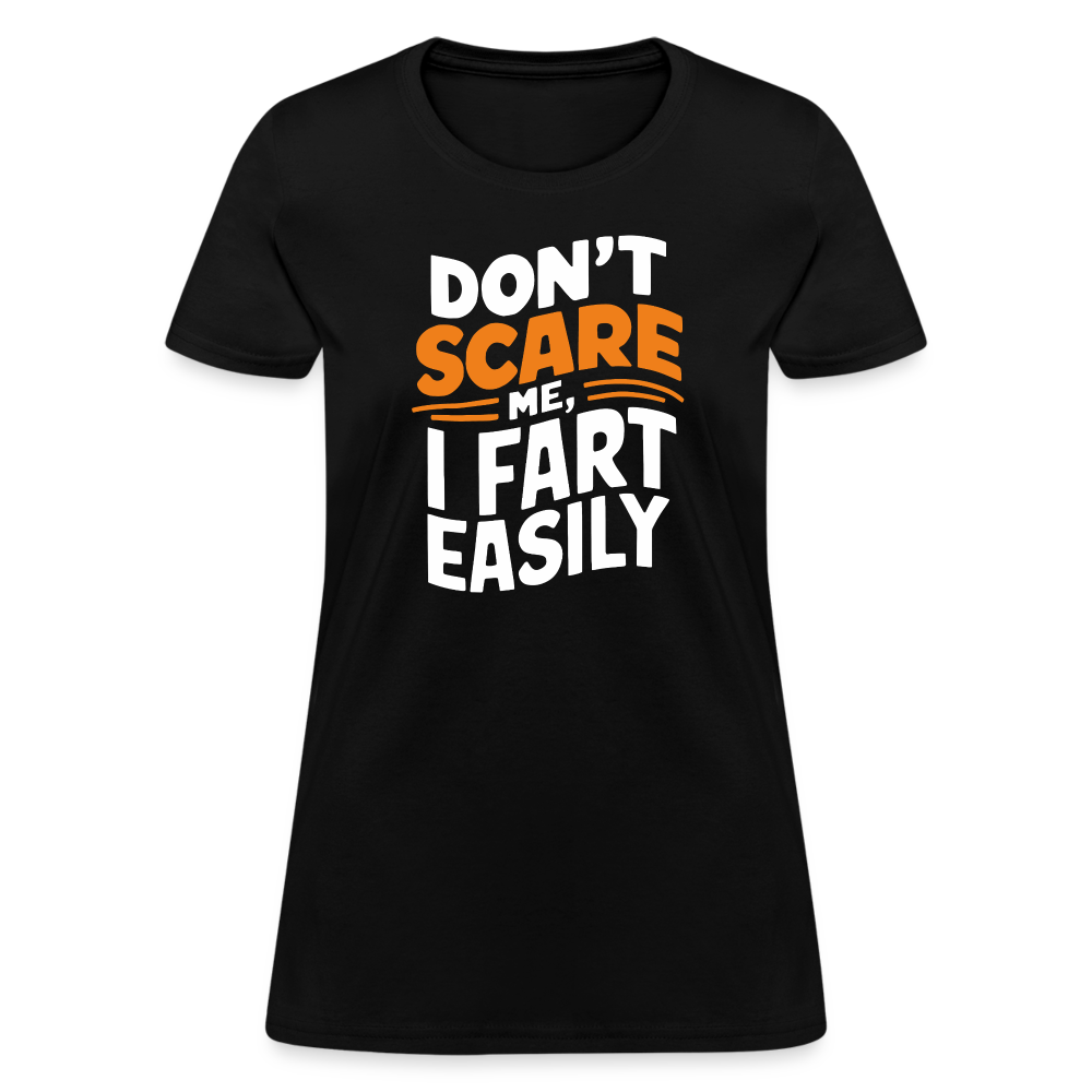 Don't Scare Me I Fart Easily (Fart Humor) Women's Contoured T-Shirt - black