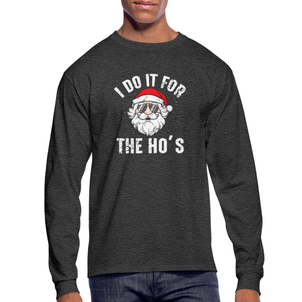 I Do It for the Ho's (Christmas) Funny Santa Long Sleeve T-Shirt - heather black