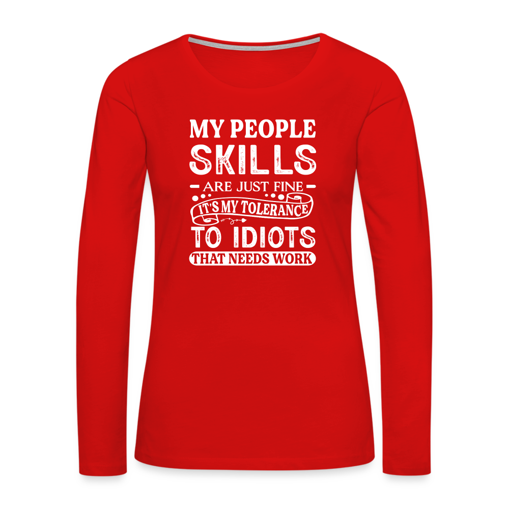 My People Skills Are Just Fine Women's Premium Long Sleeve T-Shirt - red