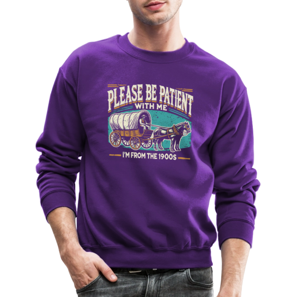 Please Be Patient With Me I'm From the 1900s Sweatshirt - purple