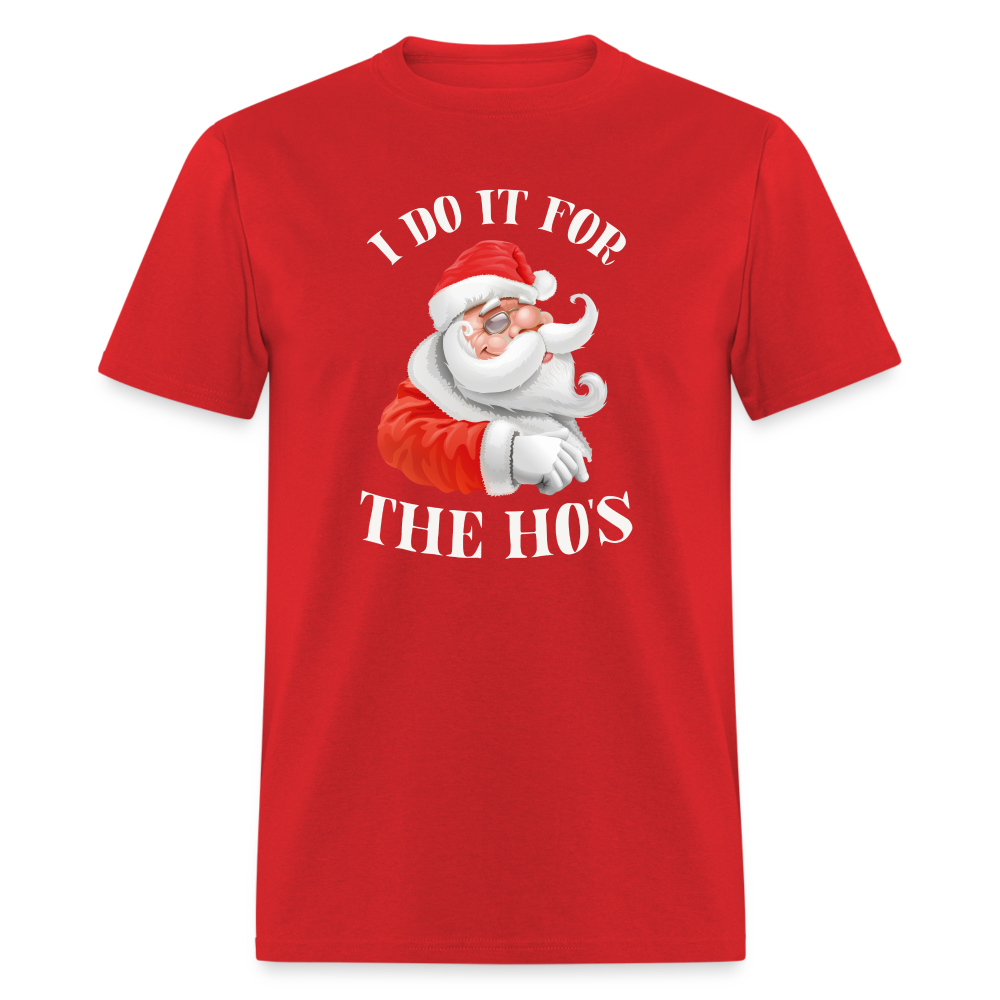 Christmas Santa - I Do It For The Ho's T-Shirt - red