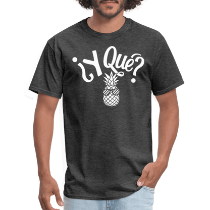 Y Que Piña (Latin Attitude) T-Shirt - heather black