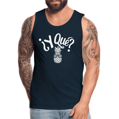 Y Que Piña (Latin Attitude) Men’s Premium Tank Top - deep navy