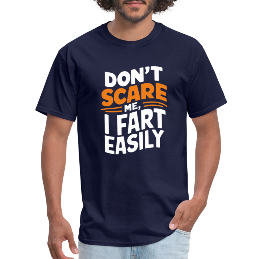 Don't Scare Me I Fart Easily ( Fart Humor) T-Shirt - navy