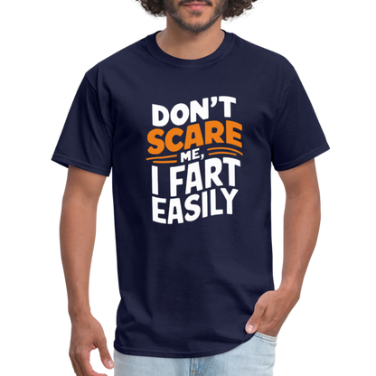 Don't Scare Me I Fart Easily ( Fart Humor) T-Shirt - navy