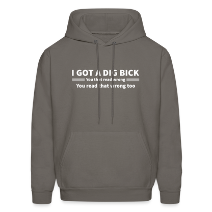 I Got a Dig Bick (You That Read Wrong) Hoodie - asphalt gray