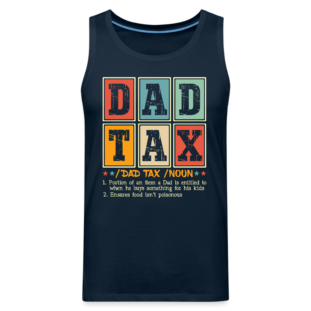Dad Tax Men’s Premium Tank Top - deep navy