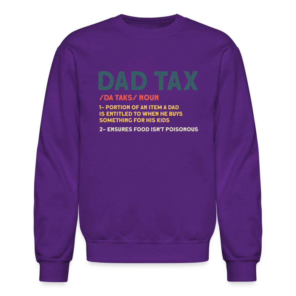 Dad Tax Meaning Sweatshirt (Da Taks / Noun) - purple