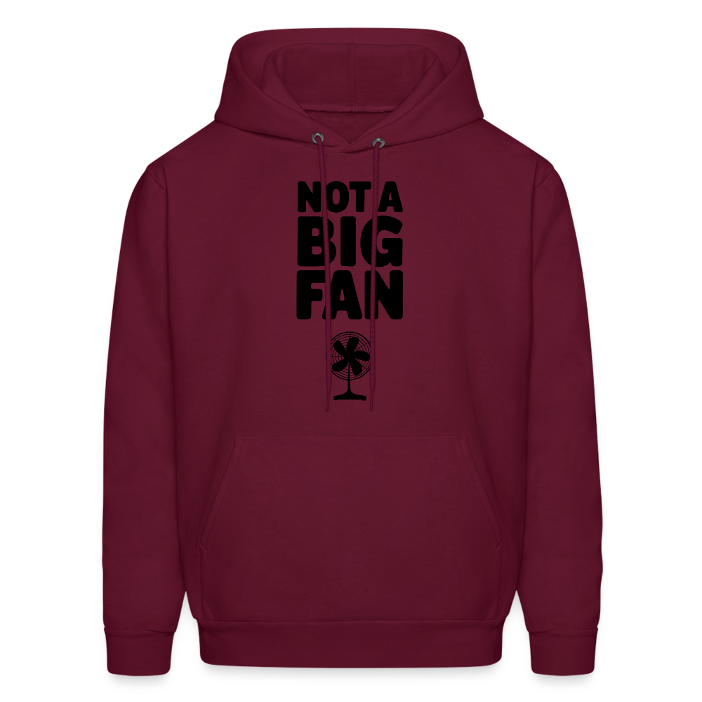 Not A Big Fan (Funny, Sarcasm) Hoodie - burgundy