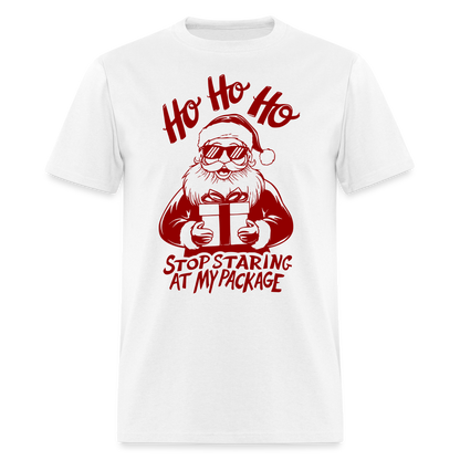 Ho Ho Ho Stop Staring Ay My Package (Funny Christmas Santa) T-Shirt - white