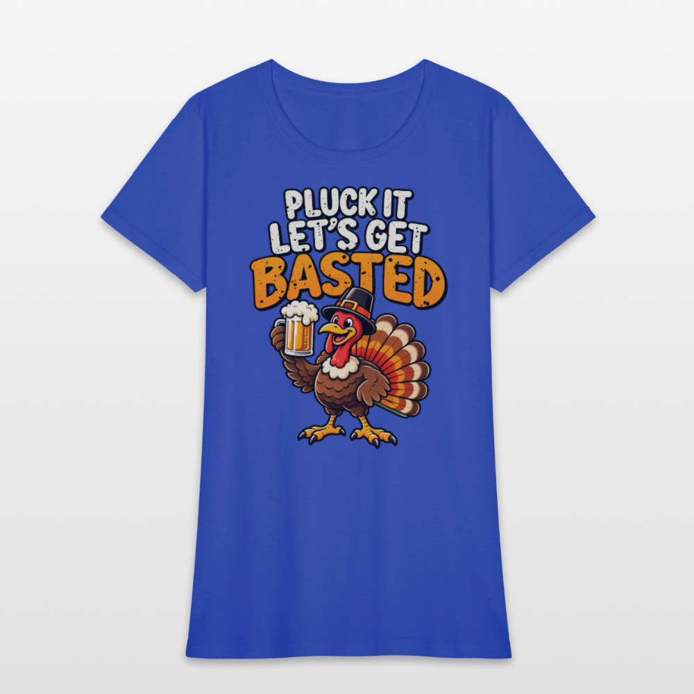 Pluck It Let’s Get Basted Women’s T-Shirt - royal blue