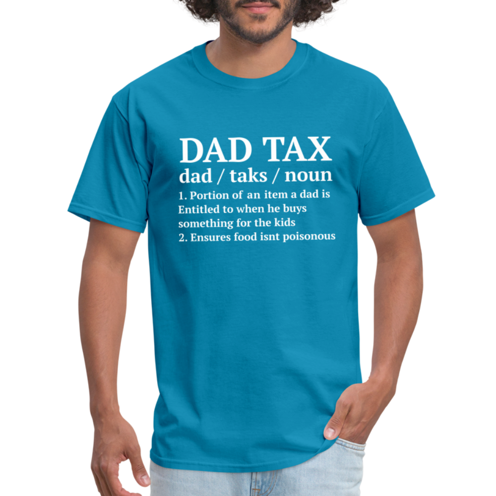 Dad Tax T-Shirt (Definition) - turquoise