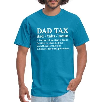 Dad Tax T-Shirt (Definition) - turquoise