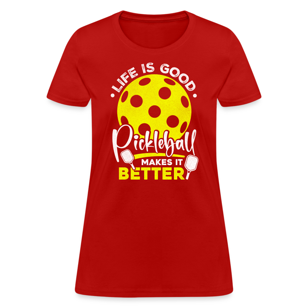 Life Is Good Pickleball Makes It Better Women's Contoured T-Shirt - red