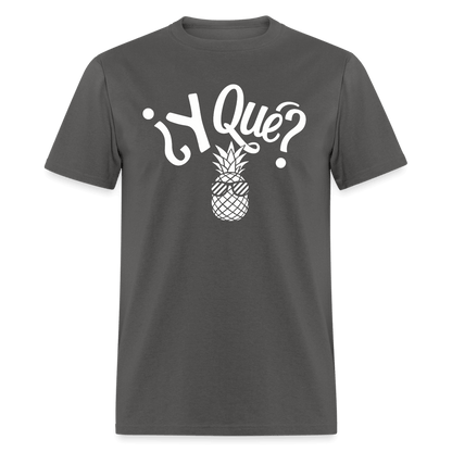 Y Que Piña (Latin Attitude) T-Shirt - charcoal