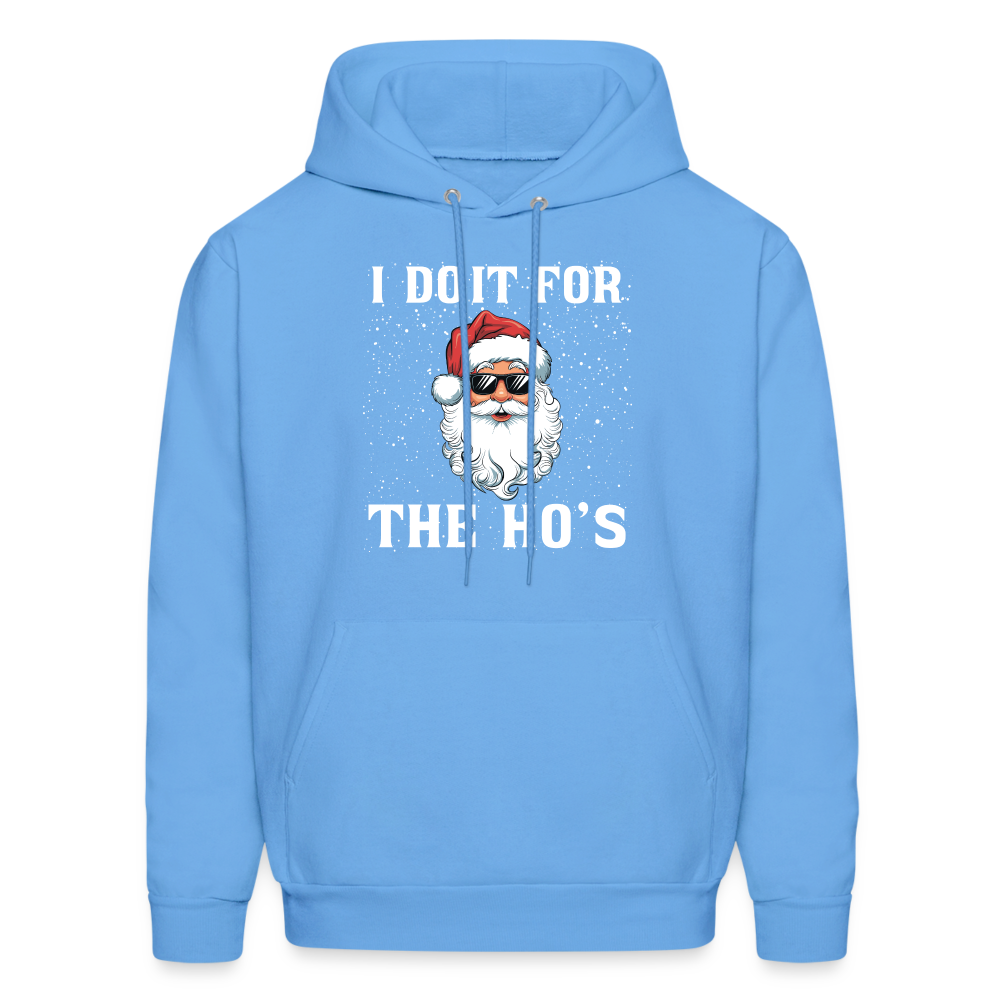 I Do It for the Ho's Hoodie (Santa Christmas) - carolina blue