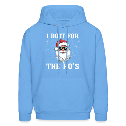 I Do It for the Ho's Hoodie (Santa Christmas) - carolina blue