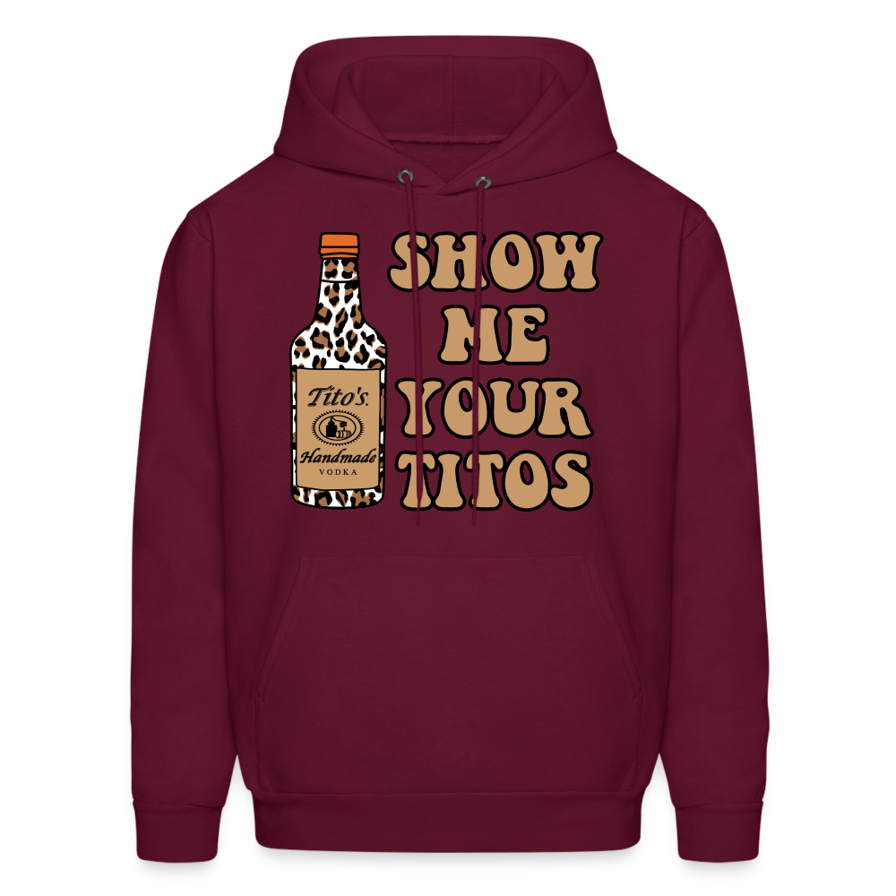 Funny Vodka (Show Me Your Tito's) Hoodie - burgundy