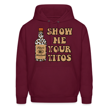 Funny Vodka (Show Me Your Tito's) Hoodie - burgundy