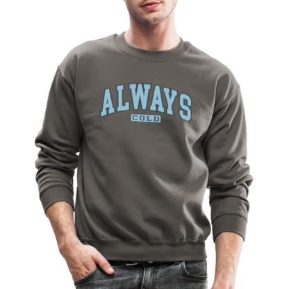 Always Cold Sweatshirt - asphalt gray