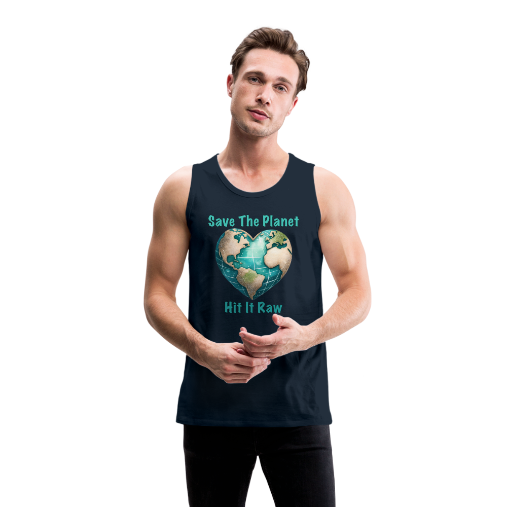 Save The Planet Hit It Raw Men’s Premium Tank Top (Funny Environmental Awareness) - deep navy