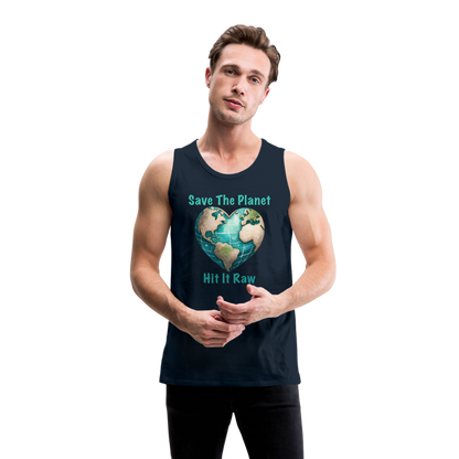 Save The Planet Hit It Raw Men’s Premium Tank Top (Funny Environmental Awareness) - deep navy