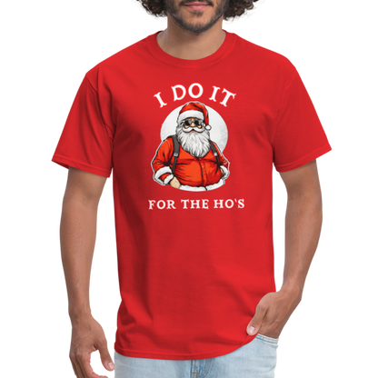 Santa - I Do It for the Ho's T-Shirt - red