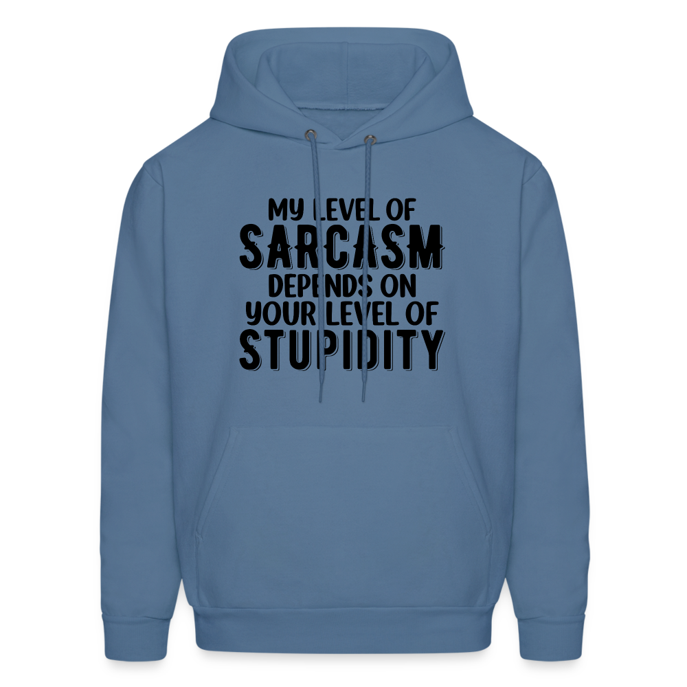 My Level of Sarcasm Depends on You Level of Stupidity Hoodie - denim blue