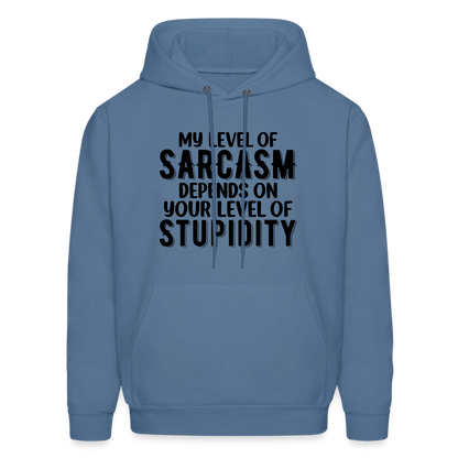 My Level of Sarcasm Depends on You Level of Stupidity Hoodie - denim blue