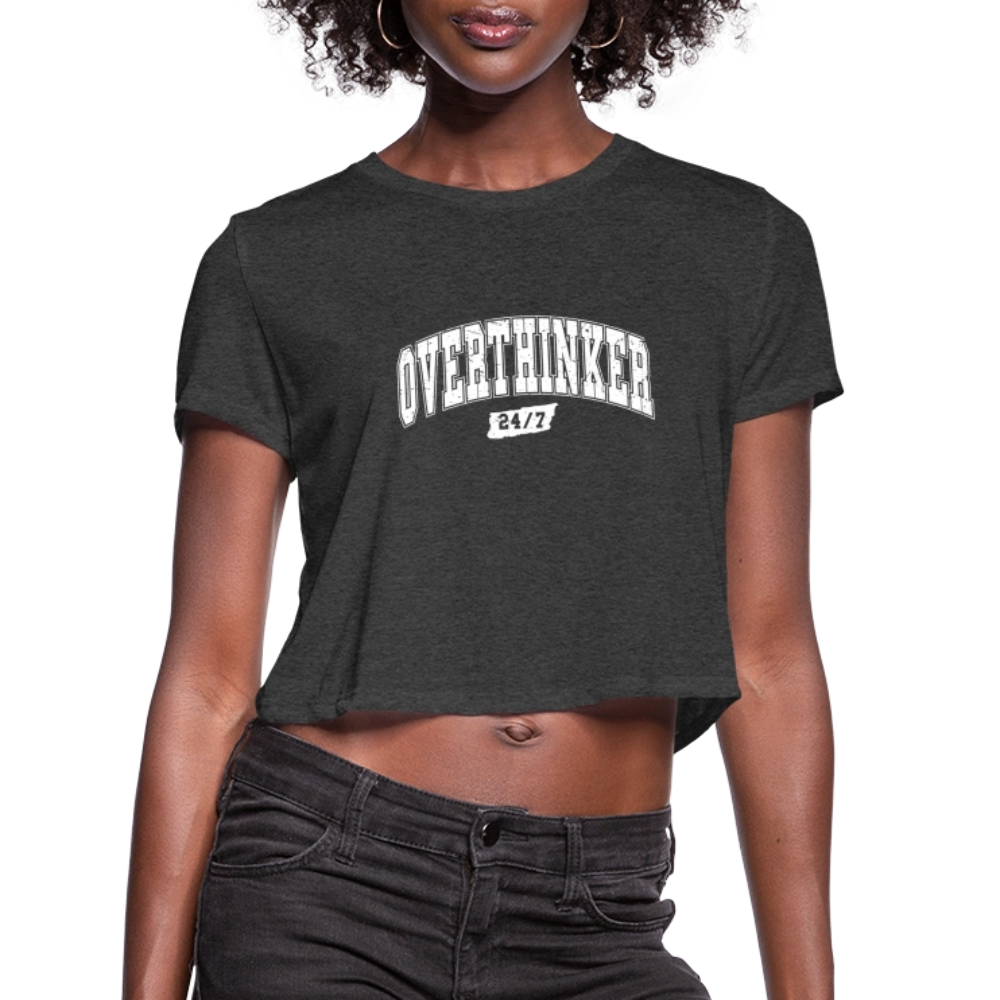 Overthinker 24/7 Women’s Cropped T-Shirt – White Letters - deep heather