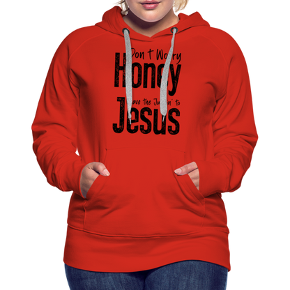 Don't Worry Honey Leave the Judgin' to Jesus Women’s Premium Hoodie - red