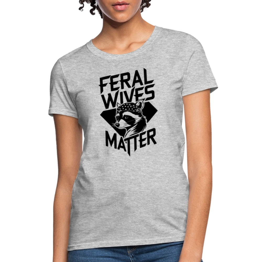 Feral Wives Matter Women's Contoured T-Shirt - heather gray