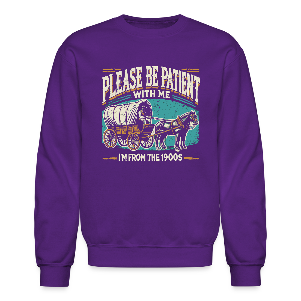 Please Be Patient With Me I'm From the 1900s Sweatshirt - purple
