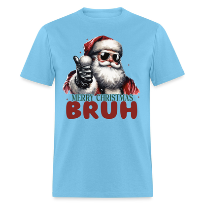 Merry Christmas Bruh T-Shirt - aquatic blue