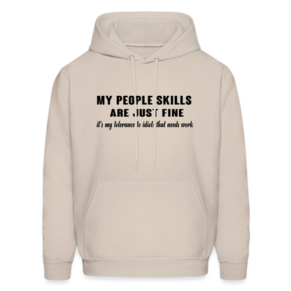 It's My Tolerance To Idiots That Needs Work Hoodie - Sand