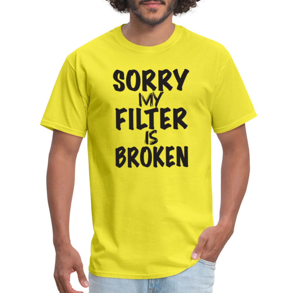 Sorry My Filter Is Broken T-Shirt - yellow