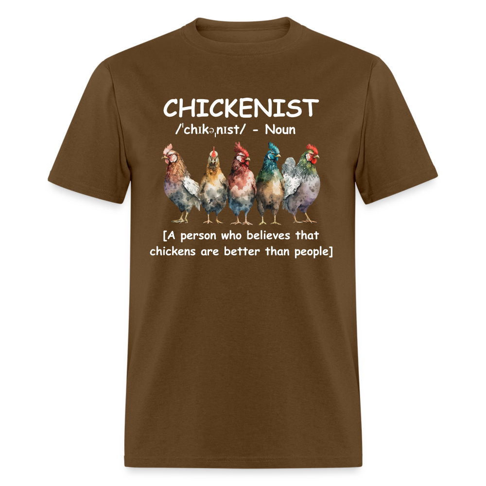 Chickenist T-Shirt (Chickens are better than people) - brown