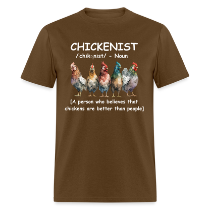 Chickenist T-Shirt (Chickens are better than people) - brown