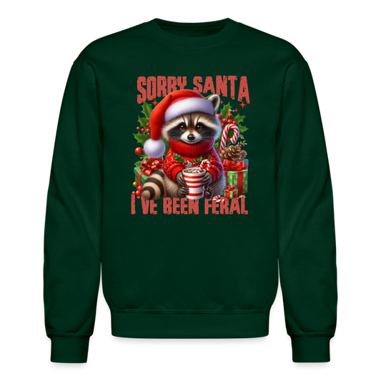 Sorry Santa I've Been Feral Sweatshirt - forest green