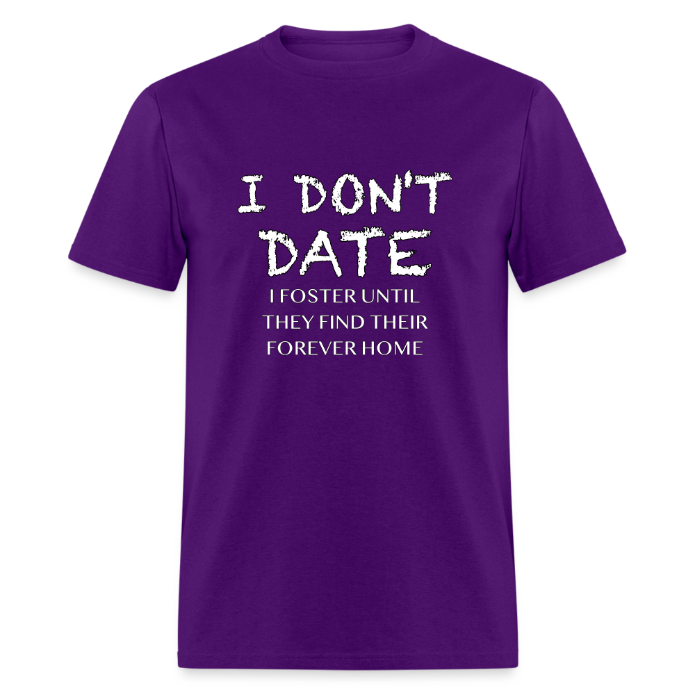 I Don't Date, I Foster Home T-Shirt (Funny Dating Humor) - purple