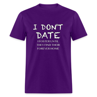 I Don't Date, I Foster Home T-Shirt (Funny Dating Humor) - purple