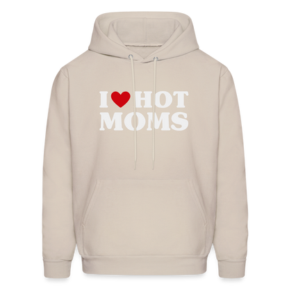 I Heart Hot Moms (Funny I Love Hot Moms) Hoodie - Sand