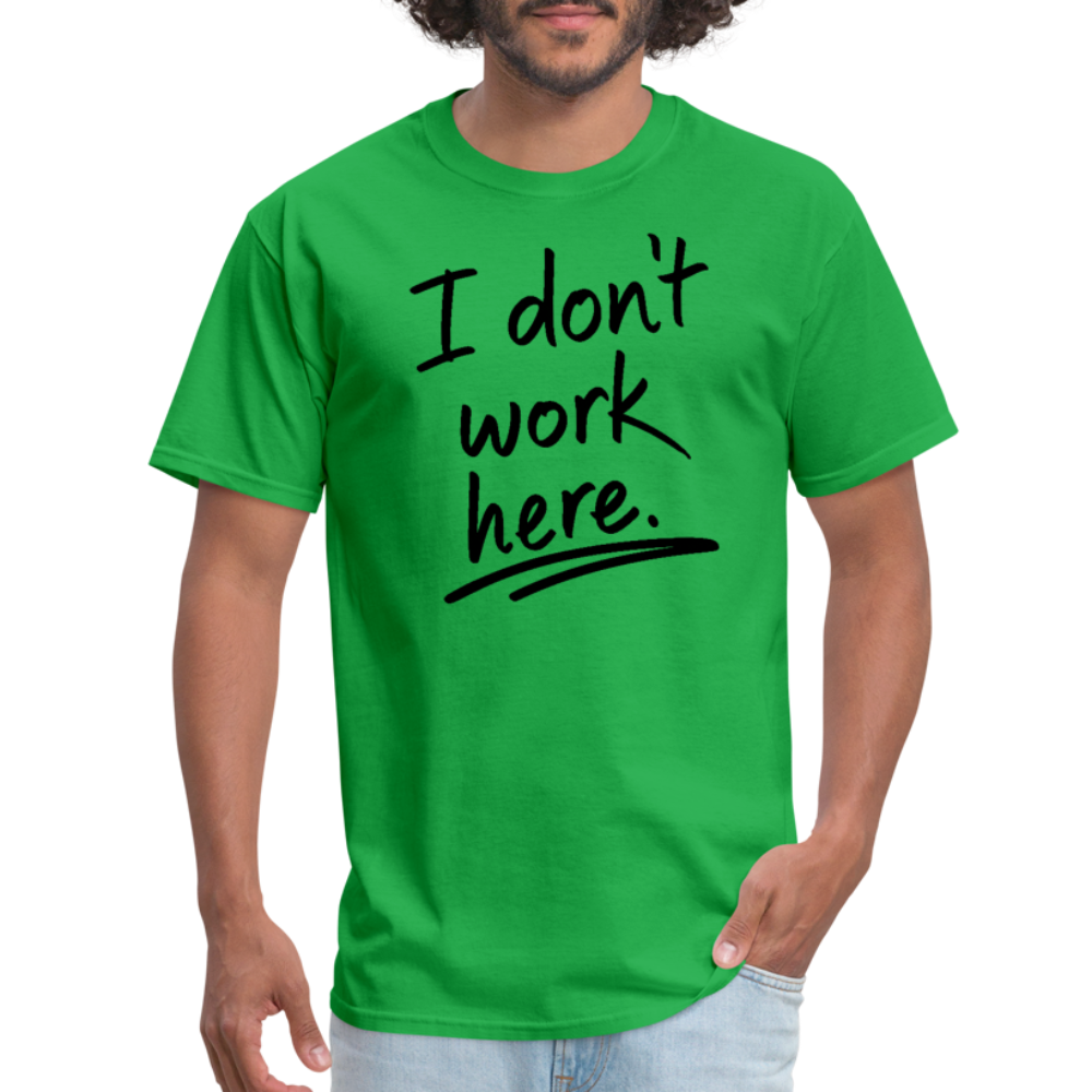 I Don't Work Here T-Shirt - bright green