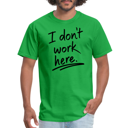 I Don't Work Here T-Shirt - bright green