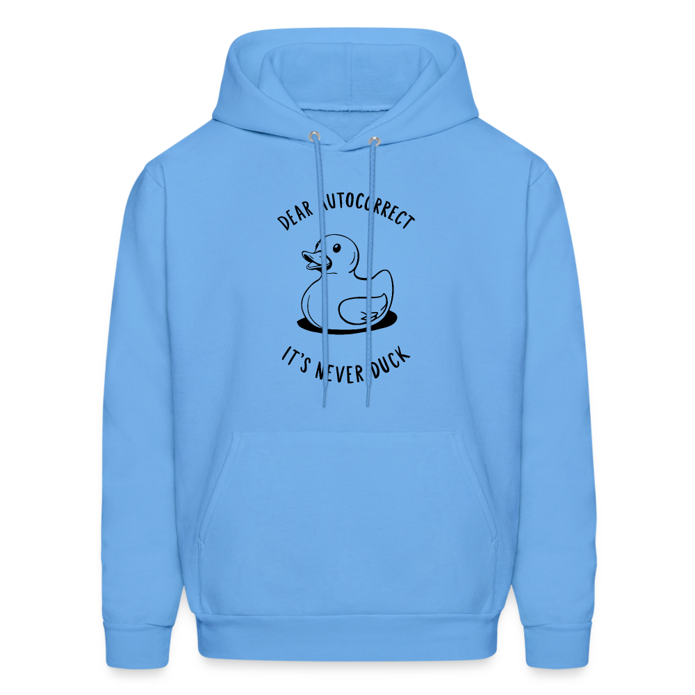 Dear Autocorrect It's Never Duck Hoodie - carolina blue