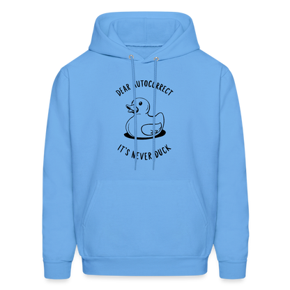 Dear Autocorrect It's Never Duck Hoodie - carolina blue