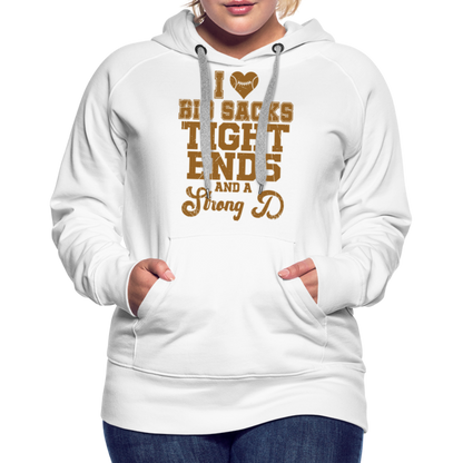 I Heart Big Sacks Tight Ends and A Strong D Women’s Premium Hoodie (Football Season) - white