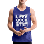 Life's Good You Should Get One Men’s Premium Tank Top