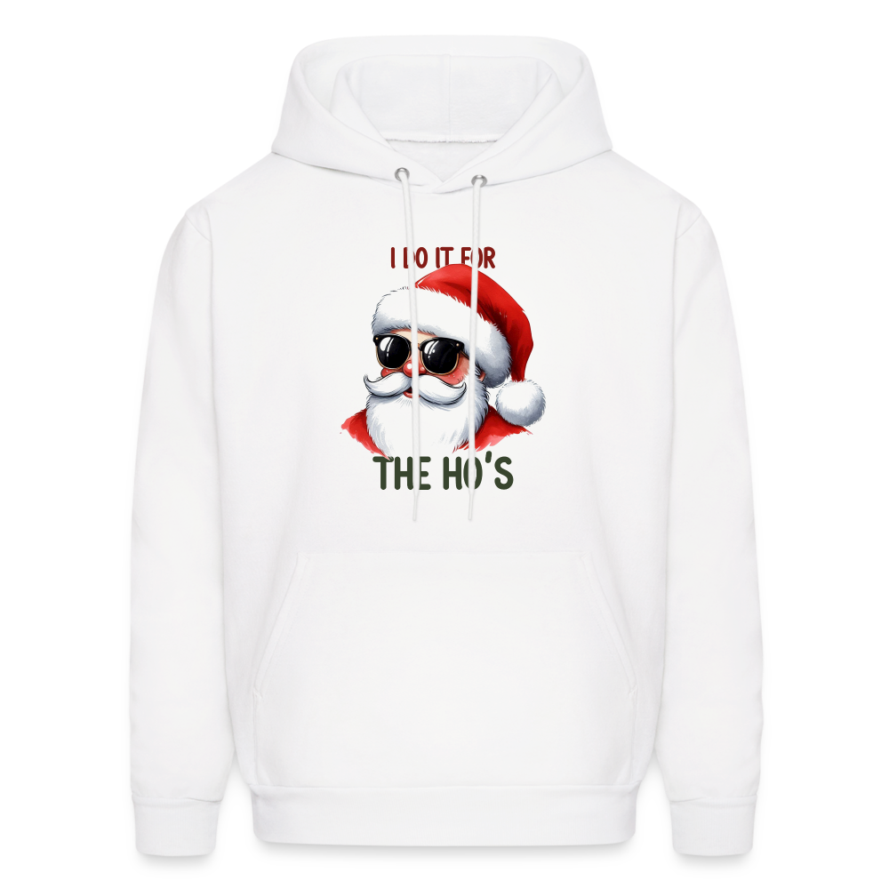 I Do It for the Ho's Hoodie - white